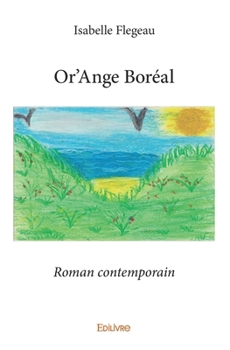 Paperback Or'Ange Boréal: Roman contemporain [French] Book