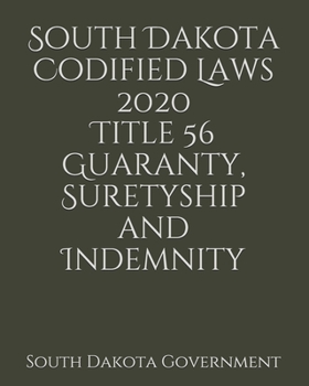 Paperback South Dakota Codified Laws 2020 Title 56 Guaranty, Suretyship and Indemnity [Large Print] Book