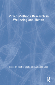 Hardcover Mixed-Methods Research in Wellbeing and Health Book