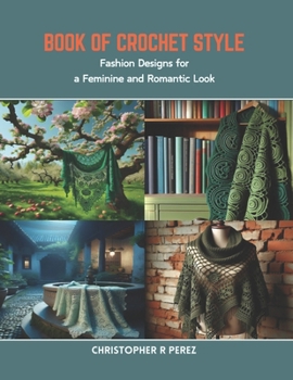 Paperback Book of Crochet Style: Fashion Designs for a Feminine and Romantic Look Book