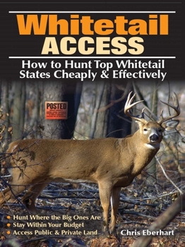 Paperback Whitetail Access: How to Hunt Top Whitetail States Cheaply & Effectively Book