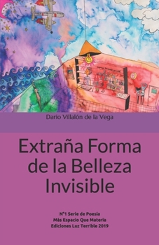 Paperback Extra?a Forma de la Belleza Invisible: Ediciones Luz Terrible 2019 [Spanish] Book