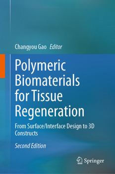 Hardcover Polymeric Biomaterials for Tissue Regeneration: From Surface/Interface Design to 3D Constructs Book
