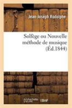 Solfège ou Nouvelle méthode de musique