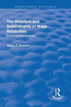 Paperback The Structure and Determinants of Wage Relativities: Evidence from Australia Book