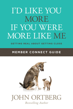Paperback I'd Like You More If You Were More Like Me Member Connect Guide: Getting Real about Getting Close Book