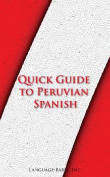 Paperback Quick Guide to Peruvian Spanish Book