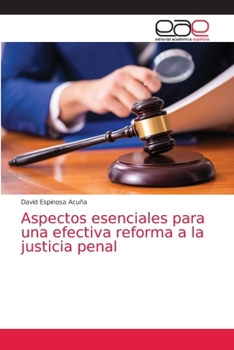 Paperback Aspectos esenciales para una efectiva reforma a la justicia penal [Spanish] Book