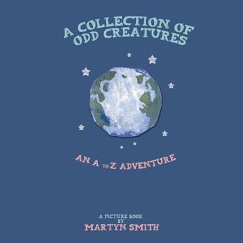 Paperback A Collection of Odd Creatures: An A to Z Adventure Book