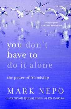 Paperback You Don't Have to Do It Alone: The Power of Friendship Book