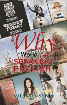 Paperback Why the World is Speaking English - A Sideways Look Book