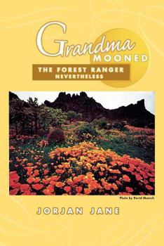 Paperback Grandma Mooned The Forest Ranger: Nevertheless Book