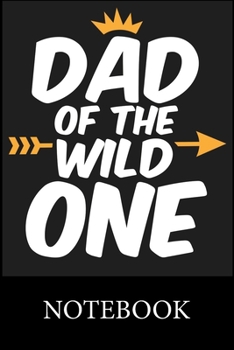 Paperback Dad of the Wild One Notebook: Blank Lined Notebook, Composition Book for School, Writing Notes, Taking Notes, Recipes, Sketching, Christmas Hallowee Book