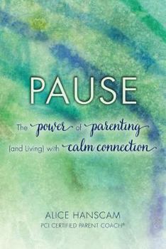 Paperback Pause: The Power of Parenting (and Living) with Calm Connection Book
