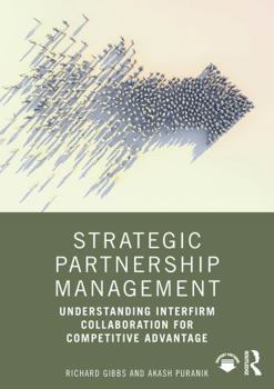 Paperback Strategic Partnership Management: Understanding Interfirm Collaboration for Competitive Advantage Book