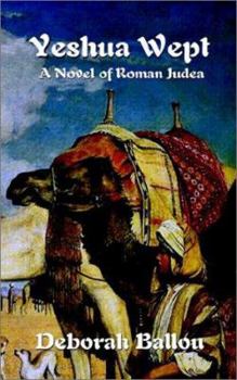 Paperback Yeshua Wept: A Novel of Roman Judea Book