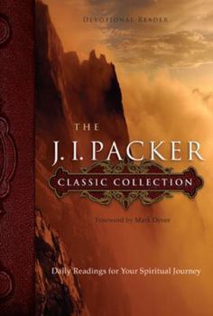 Hardcover The J. I. Packer Classic Collection: Daily Readings for Your Spiritual Journey Book