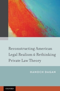 Hardcover Reconstructing American Legal Realism & Rethinking Private Law Theory Book