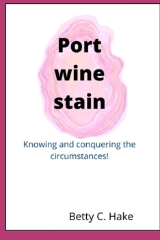 Paperback Port Wine Stain: Knowing and conquering the circumstances Book