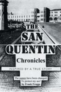 Paperback The San Quentin Chronicles: Inspired by a True Story Book