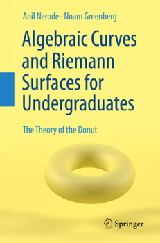 Paperback Algebraic Curves and Riemann Surfaces for Undergraduates: The Theory of the Donut Book