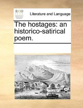 Paperback The Hostages: An Historico-Satirical Poem. Book