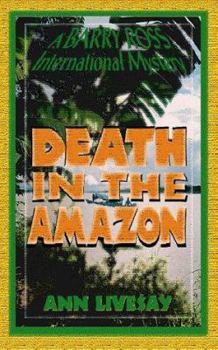 Death in the Amazon (Livesay, Ann, Barry Ross International Mystery.)