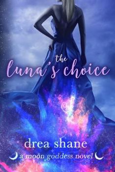 Paperback The Luna's Choice: A Moon Goddess Novel Book