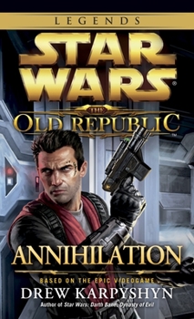 Mass Market Paperback Annihilation: Star Wars Legends (the Old Republic) Book