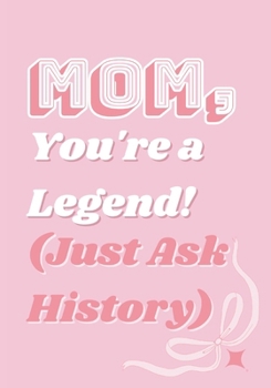 MOM: You're a Legend (Just Ask History): Because These Stories Will Make You Feel Like a Parenting Genius (Family Wins)