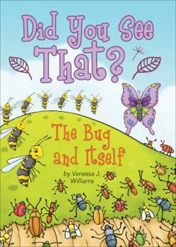Paperback Did You See That?: The Bug and Itself Book