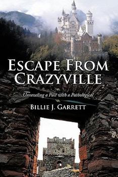 Hardcover Escape from Crazyville: Unraveling a Pact with a Pathological Book