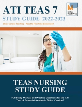 Paperback TEAS Nursing Study Guide: Full Study Manual and Practice Questions for the ATI Test of Essential Academic Skills, Version 7 Book