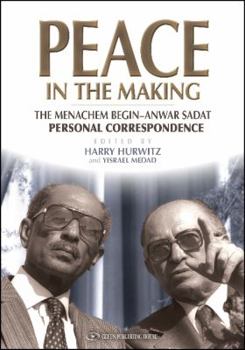 Hardcover Peace in the Making: The Menachem Begin-Anwar Sadat Personal Correspondence Book