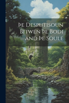 Paperback þe Desputisoun Bitwen þe Bodi and þe Soule [German] Book