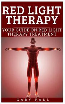 Paperback Red Light Therapy: Your Guide on Red Light Therapy Treatment Book