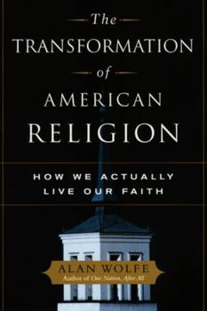 Paperback The Transformation of American Religion: How We Actually Live Our Faith Book