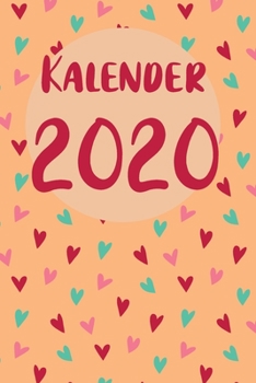 Kalender 2020: Kalender 2020- 120 Seiten; A5; Wochenaufteilung; Dieser schöne Kalender wird euch gut durch das Jahr 2020 bringen. Ihr bleibt durch die ... Pro Wochentag find (German Edition)
