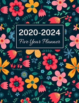 2020-2024 Five Year Planner: Beautiful Floral, 60 Months Calendar, 5 Year Monthly Appointment Notebook, Agenda Schedule Organizer Logbook With Holidays and Inspirational Quotes