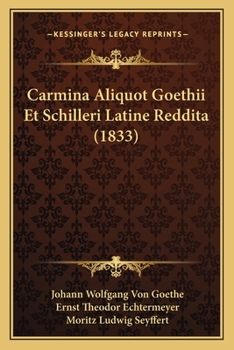 Paperback Carmina Aliquot Goethii Et Schilleri Latine Reddita (1833) [Latin] Book