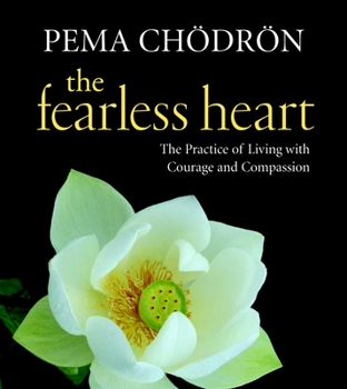 Audio CD The Fearless Heart: The Practice of Living with Courage and Compassion Book