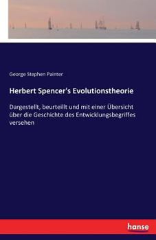 Paperback Herbert Spencer's Evolutionstheorie: Dargestellt, beurteillt und mit einer Übersicht über die Geschichte des Entwicklungsbegriffes versehen [German] Book