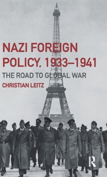 Hardcover Nazi Foreign Policy, 1933-1941: The Road to Global War Book