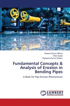 Paperback Fundamental Concepts & Analysis of Erosion in Bending Pipes Book