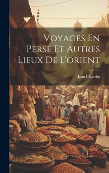 Hardcover Voyages En Perse Et Autres Lieux De L'orient [French] Book