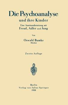 Paperback Die Psychoanalyse Und Ihre Kinder: Eine Auseinandersetzung Mit Freud, Adler Und Jung [German] Book