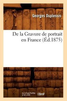 Paperback de la Gravure de Portrait En France (Éd.1875) [French] Book