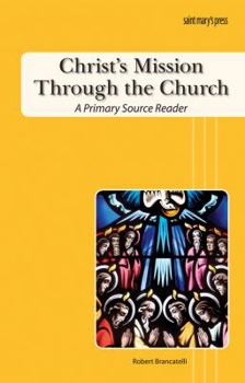 Paperback Christ's Mission Through the Church: A Primary Source Reader Book