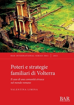 Paperback Poteri e strategie familiari di Volterra: Il caso di una comunità etrusca nel mondo romano [Italian] Book