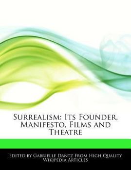Surrealism : Its Founder, Manifesto, Films and Theatre